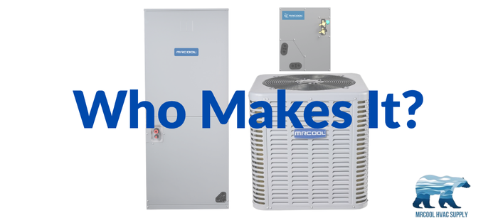 Who Makes MRCOOL Mini Splits and Air Conditioners?