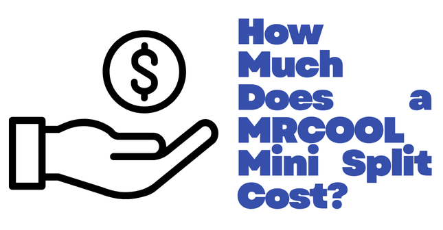 How Much Does a MRCOOL Mini Split Cost?